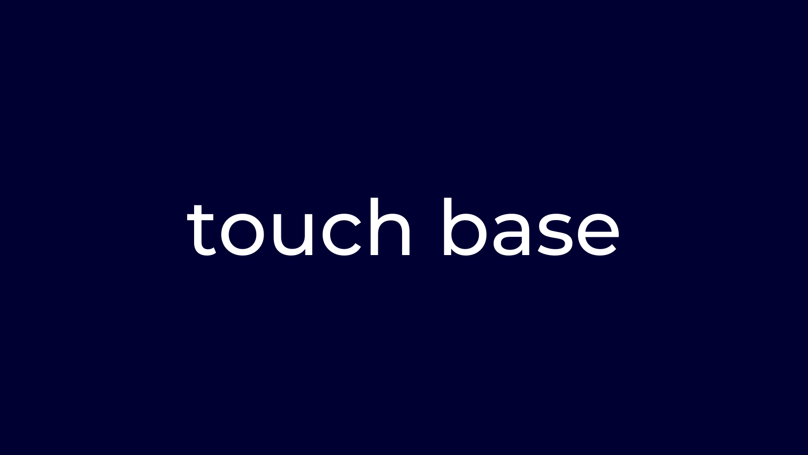 touch base - anglická fráza týždňa - otago preklady C