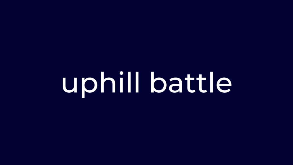 uphill battle - anglická fráza týždňa - otago preklady